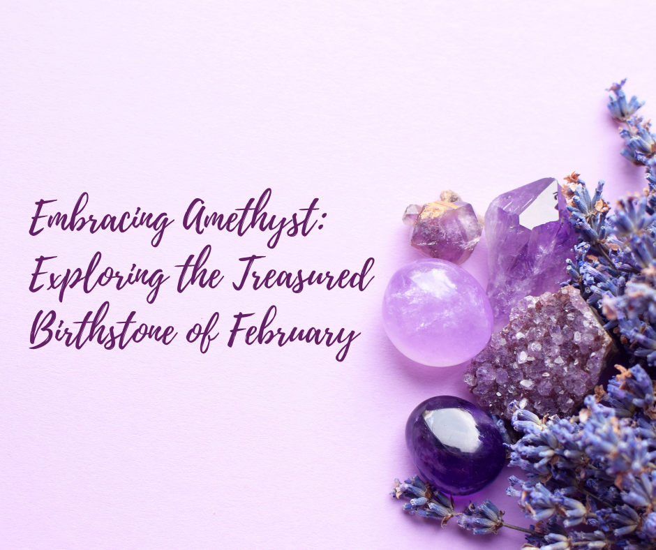 February Mineral Embracing Amethyst: Exploring the Treasured Birthstone of February ...