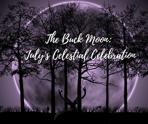 The Buck Moon: July's Celestial Celebration